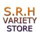S.R.H VARIETY STORE