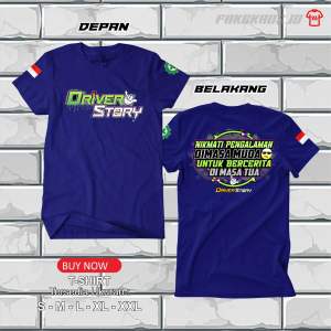 KAOS DRIVER STORY (tebal bahan combed 24s)