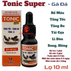 Tonic Super lọ 10ml kích lực gà đá tăng bo tăng lực tăng tốc cho gà đá vitamin B12 và ATP