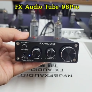 Pre Đèn FX Audio Tube 06Pro Trang Bị Bluetooth - Mang Lại Chất Âm Cực Hay