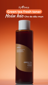 Nước Cân Bằng Isntree Green Tea Fresh Toner Nuôi Dưỡng Phục Hồi Da Chiết Xuất Trà Xanh 200ml