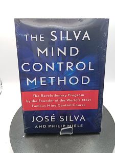 The Silva Mind Control Method: The Revolutionary Program by the Founder of the Worlds Most Famous Mind Control Course