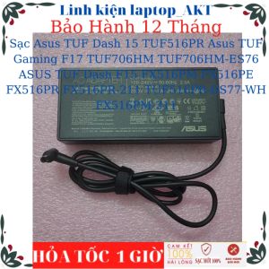 Sạc Laptop Asus TUF Dash 15 TUF516PR Asus TUF Gaming F17 TUF706HM TUF706HM-ES76 ASUS TUF Dash F15 FX516PM FX516PE FX516PR FX516PR-211 TUF516PR-DS77-WH FX516PM-211 Sạc 10V-20A-200W chân kim to
