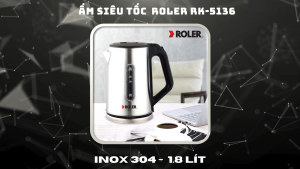 Ấm Siêu Tốc Roler 1.8L Inox Đun Nhanh Bảo Hành 2 Năm 1 Đổi 1
