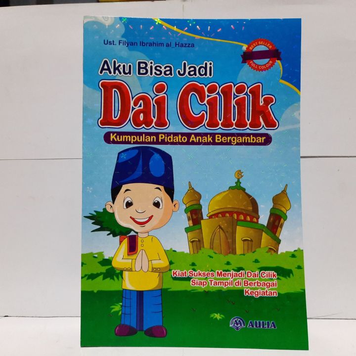 Aku Bisa Jadi Dai Cilik - Kumpulan Pidato Anak Bergambar - Aulia