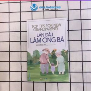 Sách - Lần Đầu Làm Ông Bà-Vanlangbooks