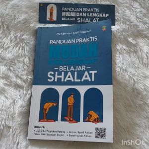 BUKU AGAMA : PANDUAN PRAKTIS MUDAH DAN LENGKAP BELAJAR SHALAT