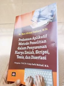 Pedoman Aplikatif Metode Penelitian dalam Penyusunan Karya Ilmiah Skripsi, Tesis & Disertasi ~ Pustaka Setia