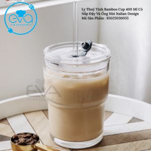 Ly Thuỷ Tinh Bamboo Cup 400 ML Phong Cách Ý Có Nắp Đậy Và Ống Hút Thuỷ Tinh Sang Trọng
