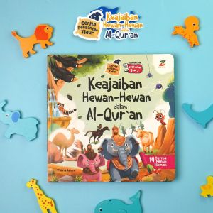 Buku Bacaan Anak Muslim | Cerita Pengantar Tidur : Keajaiban Hewan-Hewan dalam Al Quran | Hardcover | Ziyadbooks