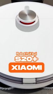 Robot hút bụi lau nhà Xiaomi Robot Vacuum S20+ - Chính Hãng Bảo Hành 12 Tháng Trên Toàn Quốc
