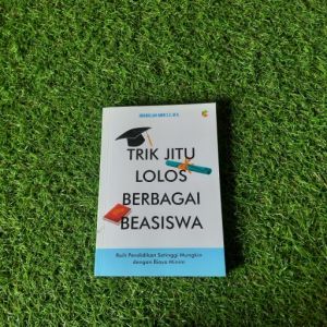 CKLIK MEDIA : BUKU PENDIDIKAN : Trik Jitu Lolos Berbagai Beasiswa