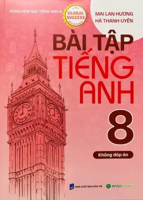 Bài Tập Tiếng Anh 8 - Mai Lan Hương (Dùng Kèm Global Success)