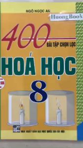 Sách - 400 bài tập chọn lọc hóa học 8 (dùng chung cho các bộ sgk hiện hành) - HA