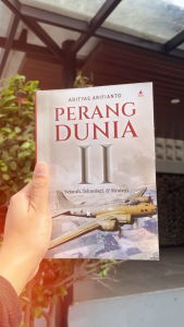 Perang Dunia Ii : Sejarah Teknologi & Strategi - Adityas Arifianto - Anak Hebat Indonesia