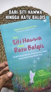 Dari Siti Hawwa hingga Ratu Balqis - Kisah Hidup Di Dekat Para Nabi Yang Diabadikan Kitab Suci