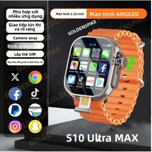 Đồng Hồ Thông Minh S10 Ultra Max 4G 5G Android 10.0 Màn Hình Amoled 2.26 Inch Camera Xoay Cuộc Gọi Video GPS WiFi Dành Cho Nam Nữ