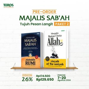 MAJALIS SAB’AH: TUJUH PESAN LANGIT Panduan Menggapai Keimanan Sejati dan Pengantar Memahami Kitab Matsnawi - Jalaluddin Rumi