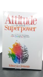 Attitude Is Your Superpower: How to Create Incredible Life-Changing Success by Eduardo Clemente [OEM Paperback]