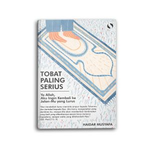 Buku Motivasi Islam Islami Tobat Paling Serius Untuk Muslim dan Muslimah Hijrah Self Healing