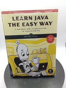 Learn Java the Easy Way: A Hands-On Introduction to Programming by Bryson Payne