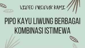Pipo Kayu Liwung berbagai kombinasi Istimewa Ukuran 12 cm
