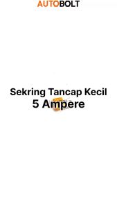 Sekring Tancap Kecil 5A: Pengertian & Cara Menggunakannya