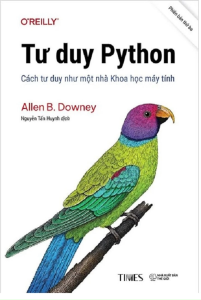 Tư Duy Python: Cách Tư Duy Như Một Nhà Khoa Học Máy Tính