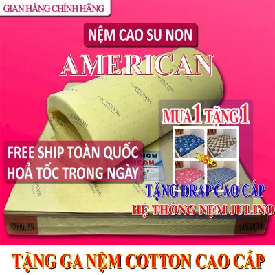 [FREE SHIP] Nệm cao su non American 1m8 x 2m x 10cm - Tặng DRAP