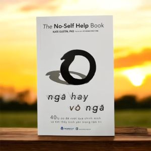 Sách - Ngã Hay Vô Ngã - 40 lí do để vượt qua chính mình tìm thấy bình yêu trong tâm trí