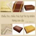 Chiếu Trúc - Chiếu Tre hàng cao cấp, hạt TRE tự nhiên  có đủ kích thước.. 