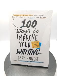 100 Ways to Improve Your Writing Proven Professional Techniques for Writing with Style and Power (Updated) by Gary Provost [Paperback]
