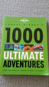 Lonely Planets 1000 Ultimate Adventures: From the Worlds Leading Travel Authority - TRAVEL BOOK (PRELOVED)