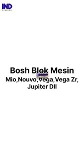 Bosh-Bos Block-Blok Mesin Mio & Jupiter Z & Jupiter MX & Vega R & Nouvo
