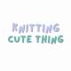 Knitting Cute Thing