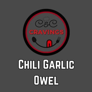 C&C Cravings - Chili Garlic Oil (Chili Garlic Owel)