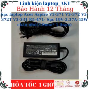 Sạc laptop Acer Aspire V3-371 V3-372 V3-372T V3-331 R5-471- Sạc 19V-2.37A-45W chân nhỏ(3.0mm* 1.0mm)