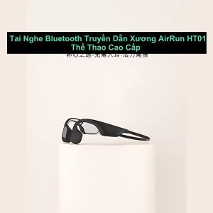 Tai Nghe Bluetooth Truyền Dẫn Xương AirRun HT01 Thể Thao Cao Cấp Chống Nước IPX6  Giảm Tiếng Ồn - EuroHome