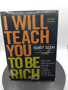 I Will Teach You to Be Rich Second Edition: No Guilt. No Excuses. No BS. Just a 6-Week Program That Works. Ramit Sethi