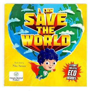 I Can Save the World A Story for Little Eco Heroes