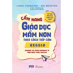 Cẩm Nang Giáo Dục Mầm Non Theo Các Tiếp Cận Reggio