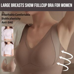 Large Breasts Show Fullcup Bra For Women  Ice Silk Seamless Bra Plus Slight Push Up Anti-Sag Bra Stable Plasticity