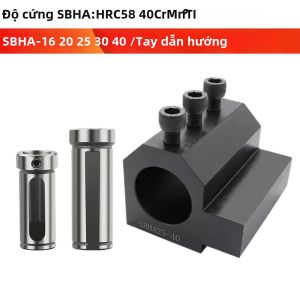 SBHA16-20/20-25 Máy Tiện CNC Đường Kính Trong Phụ Trợ Dụng Cụ Tay Hướng Dẫn Gia Công Chính Xác