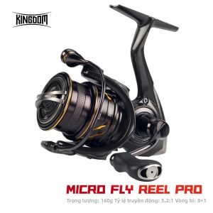 Máy Câu Cá Kingdom Micro Fly Pro Spinning 800-3000 Siêu Nhẹ 8+1 BB Lực Kéo Tối Đa 7KG Tỷ Số Truyền 5.2:1/6.2:1 Dùng Cho Nước Ngọt & Nước Mặn