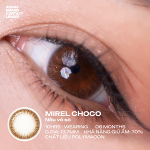 (HOẢ TỐC SG) Kính áp tròng màu Nâu vỏ sò MIREL CHOCO ACROS – Lens dùng 6 tháng đeo 10h/ngày