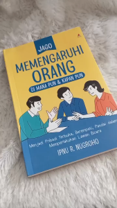 Buku Jago Memengaruhi Orang Dimanapun & Kapanpun - Ipnu R. Nugroho - Anak Hebat Indonesia