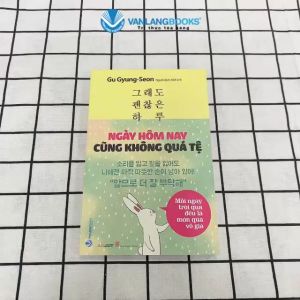 Sách - Ngày Hôm Nay Cũng Không Quá Tệ-Vanlangbooks
