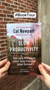 Rene Turos - Renebook - Slow Productivity Seni yang Terlupakan untuk Tetap Produktif Tanpa Burnout - Cal Newport