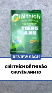 Sách - Giải Thích Chuyên Đề Thi Vào 10 Chuyên Tiếng Anh - Newshop