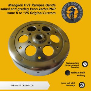 Mangkok CVT Kampas Ganda solusi anti gredeg Xeon karbu PNP xone fi rc 125 Original Custom